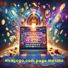 wowjogo.com paga mesmo